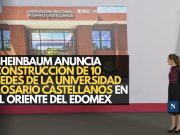 Sheinbaum anuncia construcción de 10 sedes de la Universidad Rosario Castellanos en el oriente del Edomex