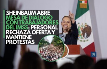 Sheinbaum abre mesa de diálogo con trabajadores del IMSS; personal rechaza oferta y mantiene protestas