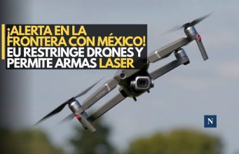 ¡Alerta en la frontera con México! EU restringe drones y permite armas láser
