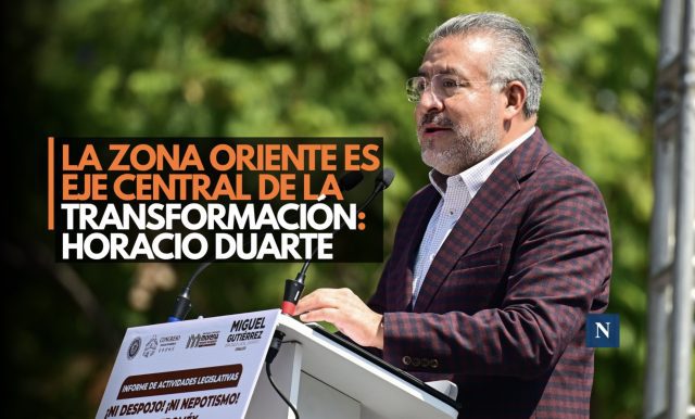 La zona oriente es eje central de la transformación: Horacio Duarte