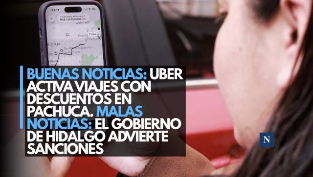 Buenas noticias: Uber activa viajes con descuentos en Pachuca. Malas noticias: el gobierno de Hidalgo advierte sanciones