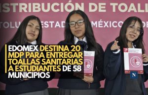 Edomex destina 20 mdp para entregar toallas sanitarias a estudiantes de 58 municipios