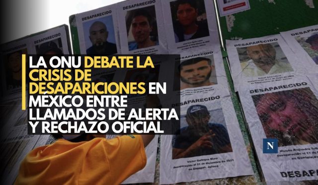 La ONU debate la crisis de desapariciones en México entre llamados de alerta y rechazo oficial