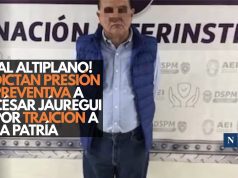 ¡Al Altiplano! Dictan prisión preventiva a César Jáuregui por traición a la patria