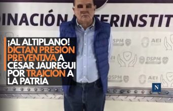 ¡Al Altiplano! Dictan prisión preventiva a César Jáuregui por traición a la patria
