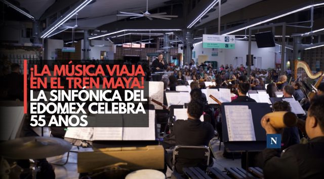 ¡La música viaja en el Tren Maya! La Sinfónica del Edomex celebra 55 años