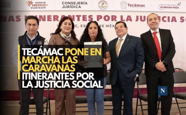 Tecámac pone en marcha las Caravanas Itinerantes por la Justicia Social