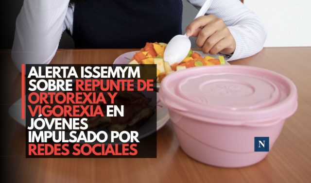 Alerta ISSEMYM sobre repunte de ortorexia y vigorexia en jóvenes impulsado por redes sociales