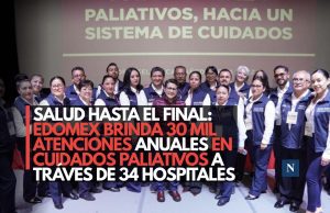 Salud hasta el final: Edomex brinda 30 mil atenciones anuales en cuidados paliativos a través de 34 hospitales