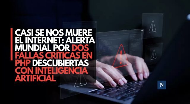 Casi se nos muere el internet: Alerta mundial por dos fallas críticas en PHP descubiertas con inteligencia artificial