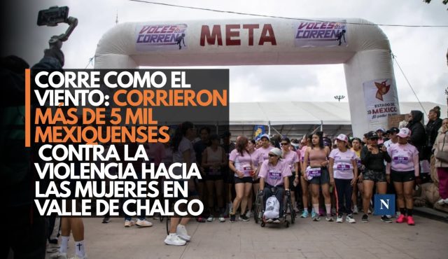 Corre como el viento: Corrieron más de 5 mil mexiquenses contra la violencia hacia las mujeres en Valle de Chalco