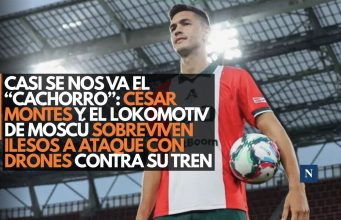 Casi se nos va el “Cachorro”: César Montes y el Lokomotiv de Moscú sobreviven ilesos a ataque con drones contra su tren
