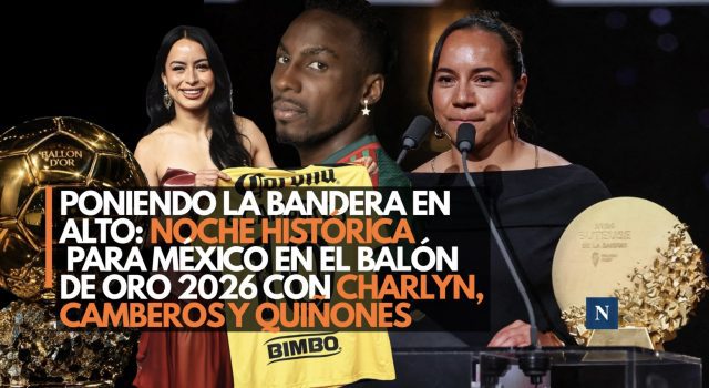 Poniendo la bandera en alto: Noche histórica para México en el Balón de Oro 2026 con Charlyn, Camberos y Quiñones