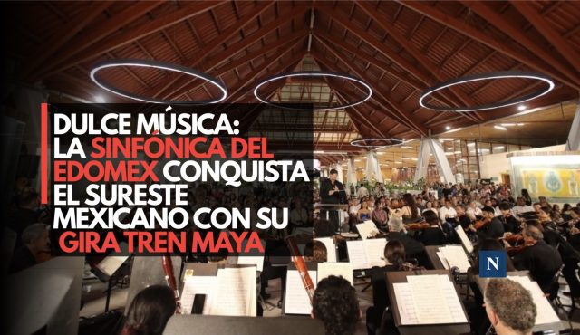 Dulce música: La Sinfónica del Edomex conquista el sureste mexicano con su Gira Tren Maya