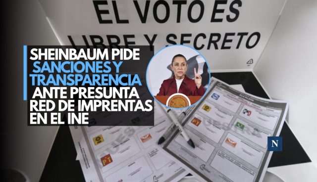 Sheinbaum pide sanciones y transparencia ante presunta red de imprentas en el INE.