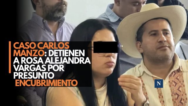 Caso Carlos Manzo: detienen a Alejandra Vargas por presunto encubrimiento