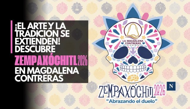 ¡El arte y la tradición se extienden! Descubre Zempaxóchitl 2026 en Magdalena Contreras