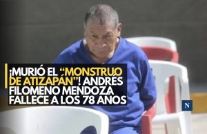 ¡Murió el “Monstruo de Atizapán”! Andrés Filomeno Mendoza fallece a los 78 años