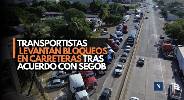 Transportistas levantan bloqueos en carreteras tras acuerdo con Segob