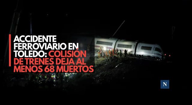 Accidente ferroviario en Toledo: colisión de trenes deja al menos 68 muertos