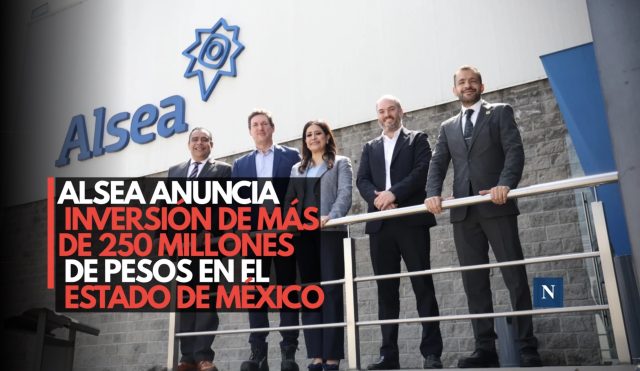 Alsea anuncia inversión de más de 250 millones de pesos en el Estado de México
