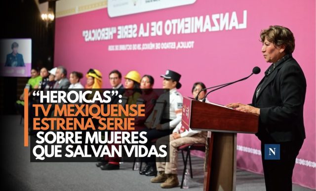 «Heroicas»: TV Mexiquense estrena serie sobre mujeres que salvan vidas