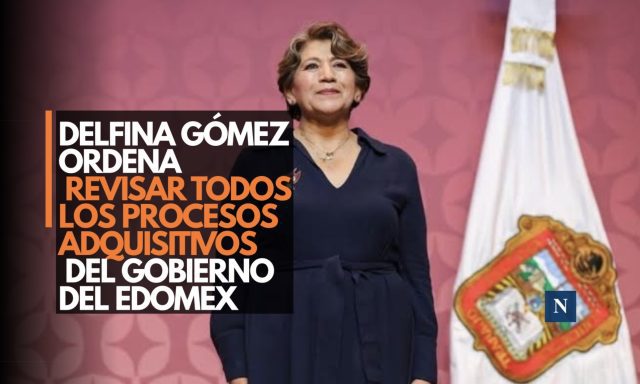 Delfina Gómez ordena revisar todos los procesos adquisitivos del Gobierno del Edomex