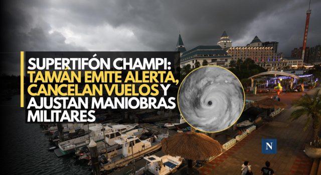 Supertifón Champi: Taiwán emite alerta, cancelan vuelos y ajustan maniobras militares