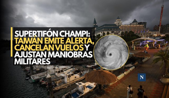 Supertifón Champi: Taiwán emite alerta, cancelan vuelos y ajustan maniobras militares