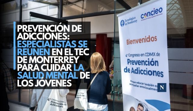 Prevención de adicciones: especialistas se reúnen en el Tec de Monterrey para cuidar la salud mental de los jóvenes