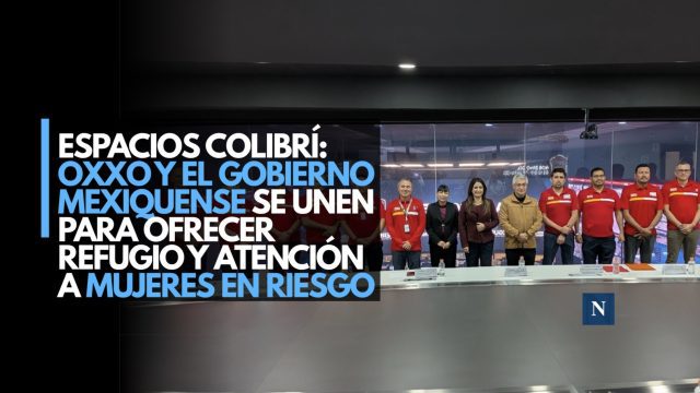 Espacios Colibrí: OXXO y el Gobierno mexiquense se unen para ofrecer atención a mujeres en riesgo